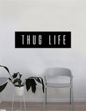 Thug Life Rectangle Quote Wall Decal Sticker Bedroom Living Room Vinyl Art Home Sticker Decoration Decor Teen Nursery Inspirational Funny Tupac 2pac Rap Hip Hop Music Lyrics