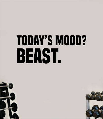 Today's Mood Beast Fitness Gym Wall Decal Home Decor Bedroom Room Vinyl Sticker Art Teen Work Out Quote Beast Strong Inspirational Motivational Health School