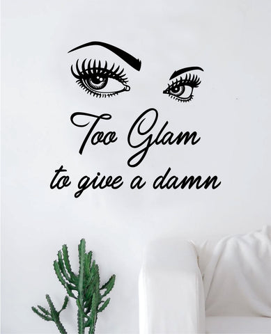 Too Glam V2 Eyes Quote Beautiful Design Decal Sticker Wall Vinyl Decor Art Brows Lashes Make Up Beautiful Salon MUA Girls Teen