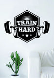 Train Hard Quote Fitness Health Work Out Gym Decal Sticker Wall Vinyl Art Wall Room Decor Weights Dumbbell Motivation Inspirational