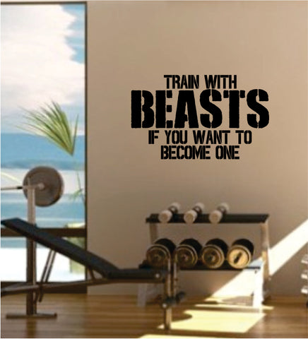Train With Beasts Quote Fitness Health Work Out Gym Decal Sticker Wall Vinyl Art Wall Room Decor Weights Motivation Inspirational Teen Health