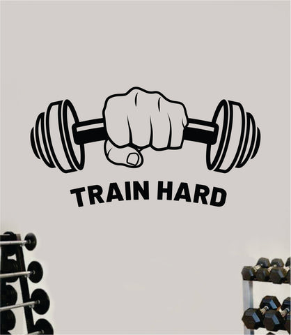 Train Hard V7 Decal Sticker Wall Vinyl Art Wall Bedroom Room Home Decor Inspirational Motivational Teen Sports Gym Fitness Health Beast