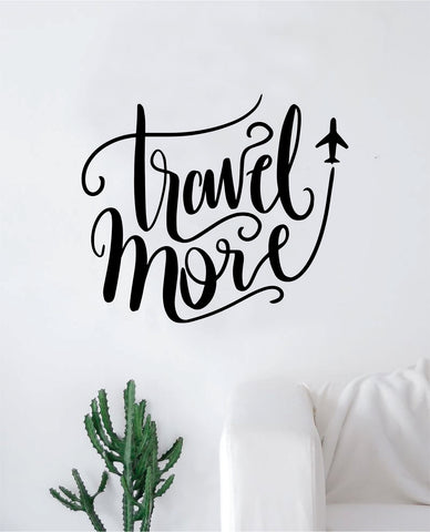 Travel More Quote Wall Decal Sticker Home Decor Vinyl Art Bedroom Teen Inspirational Kids Adventure Airplane