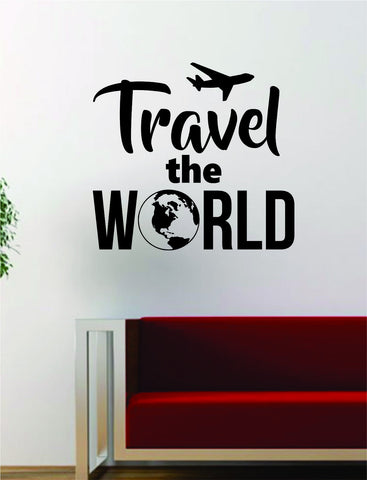 Travel the World V2 Quote Decal Sticker Wall Vinyl Art Decor Home Adventure Wanderlust