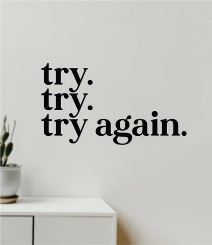 Try Try Try Again Quote Wall Decal Sticker Vinyl Art Decor Bedroom Room Girls Inspirational Motivational School Nursery Baby Sports Gym Fitness