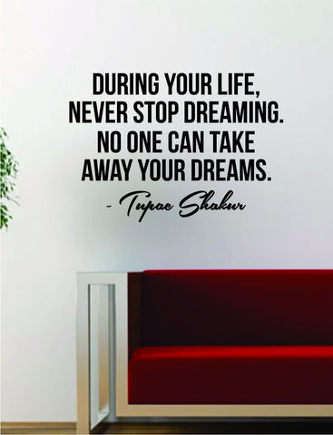 Tupac Shakur Never Stop Dreaming V2 Quote Wall Decal Sticker Room Decor Decoration Vinyl Art Music