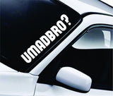 U Mad Bro Large Quote Design Sticker Vinyl Art Words Decor Car Truck JDM Windshield Race Drift Window