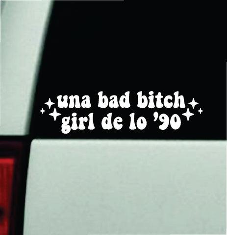Una Bad Bitch Girl De Lo 90 Bad Bunny Car Decal Truck Window Windshield JDM Sticker Vinyl Lettering Quote Music Lyrics Boy Girls Latina Spanish Reggaeton Rap YHLQMDLG Un Verano Sin Ti