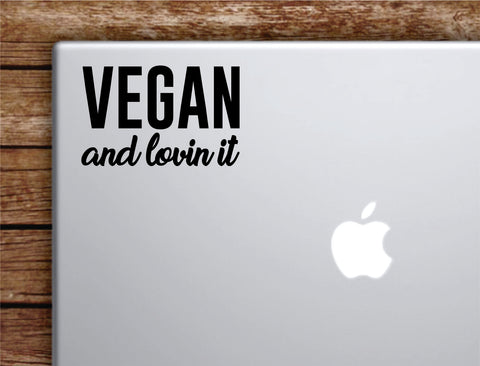 Vegan and Lovin It Laptop Wall Decal Sticker Vinyl Art Quote Macbook Apple Decor Car Window Truck Teen Inspirational Girls Vegan Healthy
