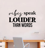 Vibes Speak Louder Than Words Decal Sticker Quote Wall Vinyl Art Wall Bedroom Room Home Decor Inspirational Teen Nursery Girls Positive