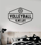Volleyball Is My Life Wall Decal Sticker Vinyl Art Bedroom Room Home Decor Quote Ball Kids Teen Baby Boy Girl Nursery School Fitness Inspirational Sports Beach