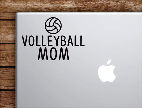 Volleyball Mom Laptop Wall Decal Sticker Vinyl Art Quote Macbook Apple Decor Car Window Truck Teen Inspirational Girls Sports