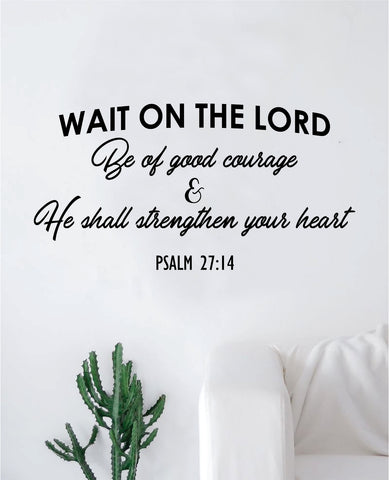 Wait on the Lord Psalm Quote Wall Decal Sticker Bedroom Home Room Art Vinyl Inspirational Motivational Teen Decor Religious Bible Verse God Blessed Spiritual
