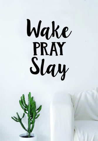 Wake Pray Slay Quote Wall Decal Sticker Bedroom Living Room Art Vinyl Beautiful Inspirational God Religious