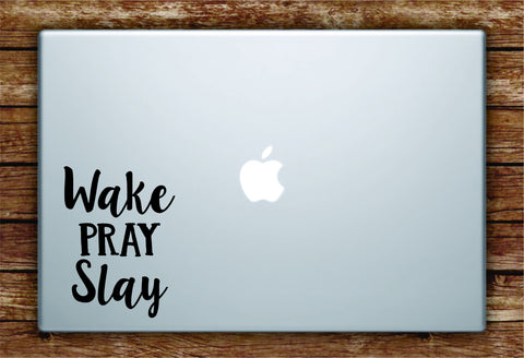 Wake Pray Slay Laptop Apple Macbook Quote Wall Decal Sticker Art Vinyl Beautiful Inspirational Girls Funny Cute