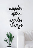 Wander Often Wonder Always Quote Wall Decal Sticker Room Bedroom Art Vinyl Decor Teen Inspirational Adventure Travel School Girls