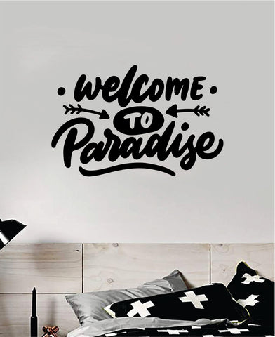 Welcome to Paradise Wall Decal Quote Home Room Decor Art Vinyl Sticker Inspirational Good Vibes Teen Baby School Man Cave Apartment
