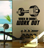 When In Doubt Work Out V2 Quote Fitness Health Work Out Gym Decal Sticker Wall Vinyl Art Wall Room Decor Weights Dumbbell Motivation Inspirational
