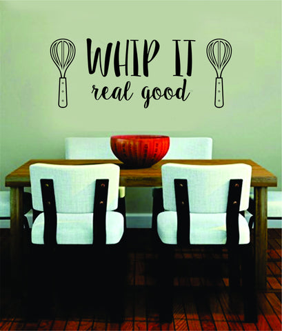 Whip It Real Good Quote Decal Sticker Wall Vinyl Art Words Decor Funny Cook Cooking Kitchen Bake Cute