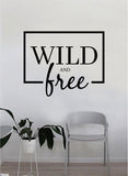 Wild and Free Box Decal Quote Home Room Decor Decoration Art Vinyl Sticker Inspirational Motivational Adventure Teen Travel Wanderlust Explore Family Trees Hike Camp Mountains RV Van