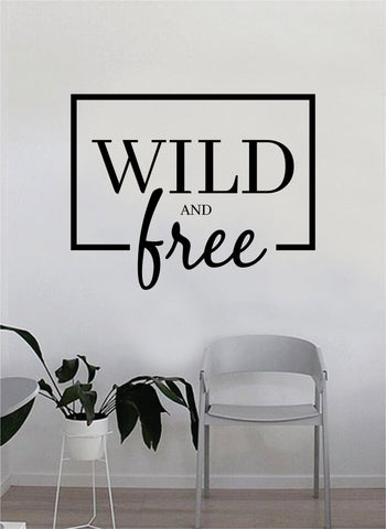 Wild and Free Box Decal Quote Home Room Decor Decoration Art Vinyl Sticker Inspirational Motivational Adventure Teen Travel Wanderlust Explore Family Trees Hike Camp Mountains RV Van