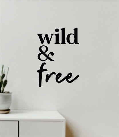 Wild and Free V2 Decal Sticker Quote Wall Vinyl Art Wall Bedroom Room Home Decor Inspirational Teen Baby Nursery Girls Playroom School Adventure Travel