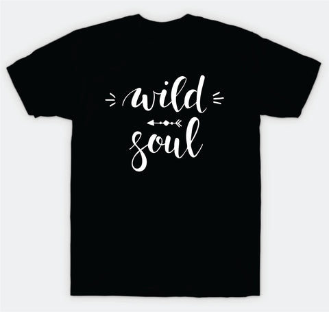 Wild Soul T-Shirt Tee Shirt Vinyl Heat Press Custom Quote Teen Kids Boy Girl Tshirt Inspirational Adventure Travel Wanderlust