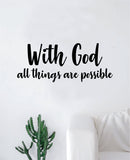 With God All Things Are Possible Quote Wall Decal Sticker Bedroom Home Room Art Vinyl Inspirational Motivational Teen Decor Religious Bible Verse Blessed Spiritual