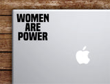 Women Are Power Laptop Wall Decal Sticker Vinyl Art Quote Macbook Apple Decor Car Window Truck Teen Inspirational Girls Feminist