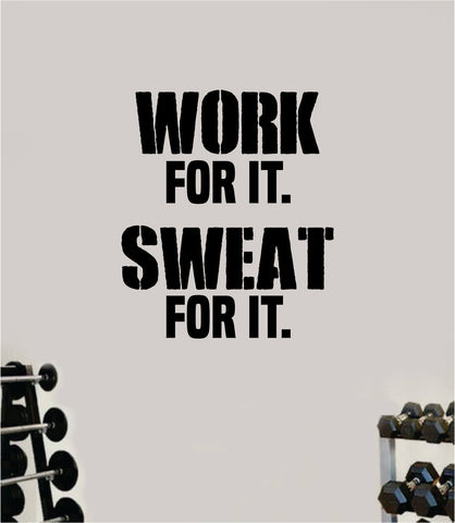 Work For It Sweat For It Gym Quote Fitness Health Work Out Decal Sticker Vinyl Art Wall Room Decor Teen Motivation Inspirational Girls Lift