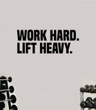 Work Hard Lift Heavy Fitness Gym Wall Decal Home Decor Bedroom Room Vinyl Sticker Art Teen Work Out Quote Beast Strong Inspirational Motivational Health School