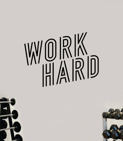 Work Hard V2 Wall Decal Home Decor Bedroom Room Vinyl Sticker Art Teen Work Out Quote Gym Fitness Girls Lift Strong Inspirational Motivational Health School Train