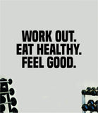 Work Out Eat Healthy Feel Good Quote Wall Decal Sticker Vinyl Art Home Decor Bedroom Boy Girl Inspirational Motivational Gym Fitness Health Exercise Lift Beast