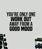 Work Out Good Mood Quote Wall Decal Sticker Vinyl Art Home Decor Bedroom Inspirational Motivational Gym Fitness Health Exercise Lift Weights Beast