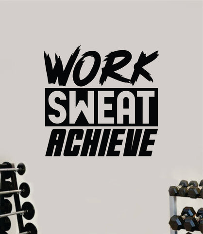 Work Sweat Achieve V3 Quote Wall Decal Sticker Vinyl Art Decor Bedroom Room Boy Girl Inspirational Motivational Gym Fitness Health Exercise Lift Beast