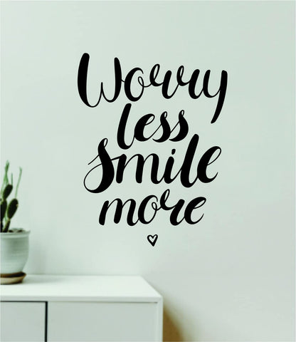 Worry Less Smile More Quote Wall Decal Sticker Vinyl Art Decor Bedroom Room Boy Girl Teen Inspirational Motivational School Nursery Good Vibes