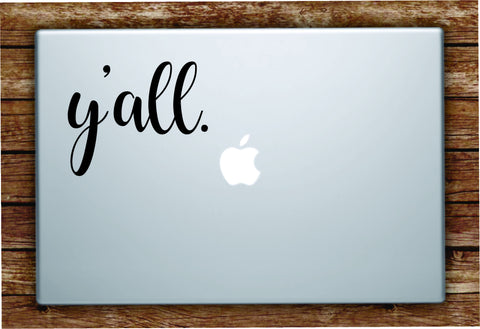 Y'all Laptop Apple Macbook Quote Wall Decal Sticker Art Vinyl Beautiful Inspirational Cute Southern Preppy Yall Funny
