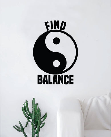 Yin Yang Find Balance Quote Decal Sticker Wall Vinyl Art Decor Bedroom Living Room Namaste Om Meditate Zen Buddha Good Vibes Teen
