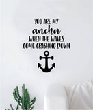 You Are My Anchor Decal Sticker Wall Vinyl Art Wall Bedroom Room Home Decor Inspirational Love Family