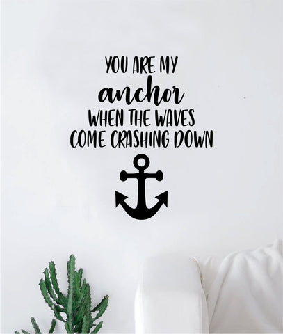 You Are My Anchor Decal Sticker Wall Vinyl Art Wall Bedroom Room Home Decor Inspirational Love Family