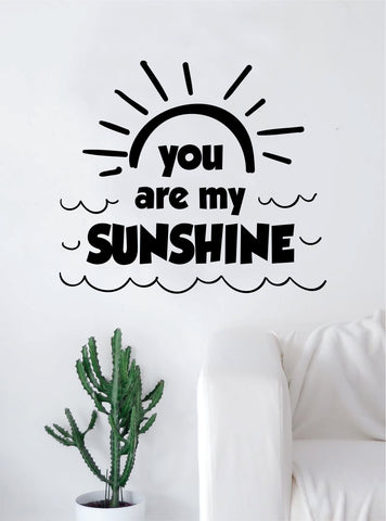 You Are My Sunshine Sun v2 Quote Decal Sticker Wall Vinyl Art Home Room Decor Cute Beautiful Nursery Baby