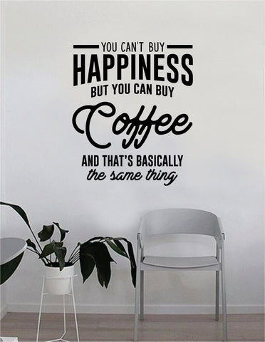 You Can't Buy Happiness But You Can Buy Coffee Quote Wall Decal Sticker Bedroom Living Room Art Vinyl Beautiful Decor Kitchen Cute Shop Morning Funny Java