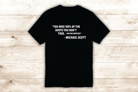 You Miss 100 Michael Scott T-Shirt Tee Shirt Vinyl Heat Press Custom Quote Inspirational Girls Funny TV Shows The Office