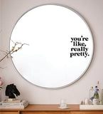 You're Like Really Pretty Wall Decal Sticker Vinyl Art Wall Bedroom Home Decor Inspirational Motivational Boy Girls Teen Mirror Beauty Lashes Brows Make Up