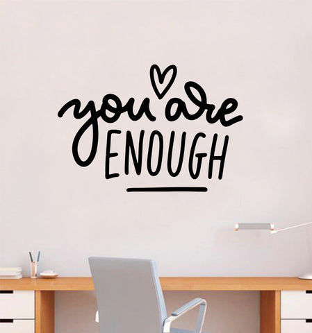 You Are Enough V2 Quote Wall Decal Sticker Vinyl Decor Room Bedroom Nursery Positive Affirmations Girls Teen School