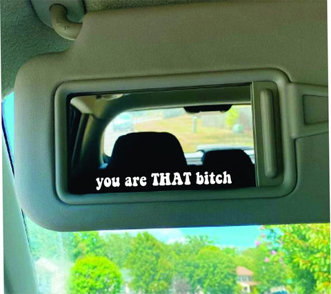 You Are That Bitch Car Decal Truck Window Windshield JDM Bumper Sticker Vinyl Quote Girls Funny Mom Milf Beauty Make Up Selfie Mirror Groovy Girlfriend