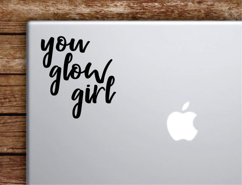 You Glow Girl Laptop Wall Decal Sticker Vinyl Art Quote Macbook Apple Decor Car Window Truck Teen Inspirational Girls Make Up Brows Lashes