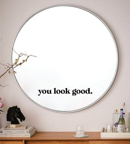 You Look Good Wall Decal Sticker Vinyl Art Wall Bedroom Home Decor Inspirational Motivational Boy Girls Teen Mirror Beauty Lashes Brows Make Up