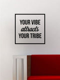 Your Vibe Attracts Your Tribe Square SS Decal Sticker Wall Vinyl Art Wall Room Decor Decoration Quote