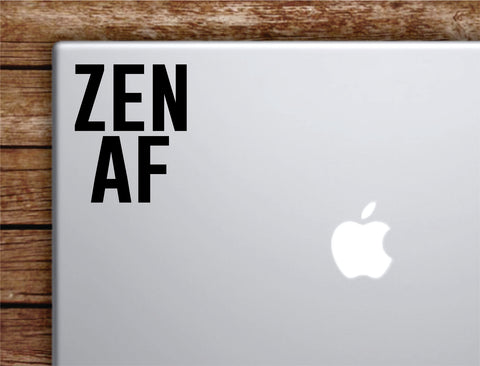 Zen AF Laptop Wall Decal Sticker Vinyl Art Quote Macbook Apple Decor Car Window Truck Teen Inspirational Girls Yoga Namaste